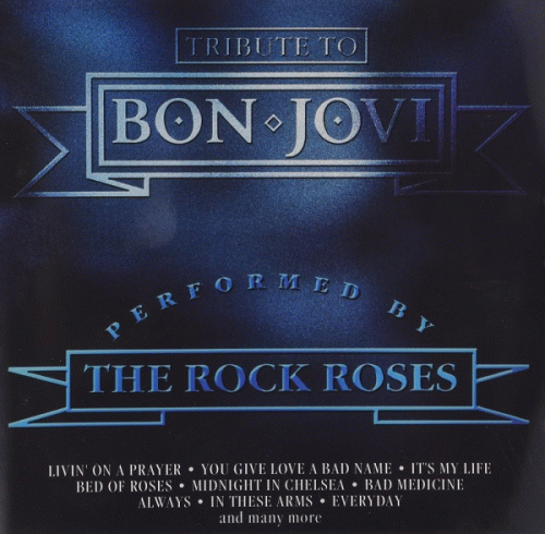 Bon Jovi : Tribute to Bon Jovi Performed by The Rock Roses